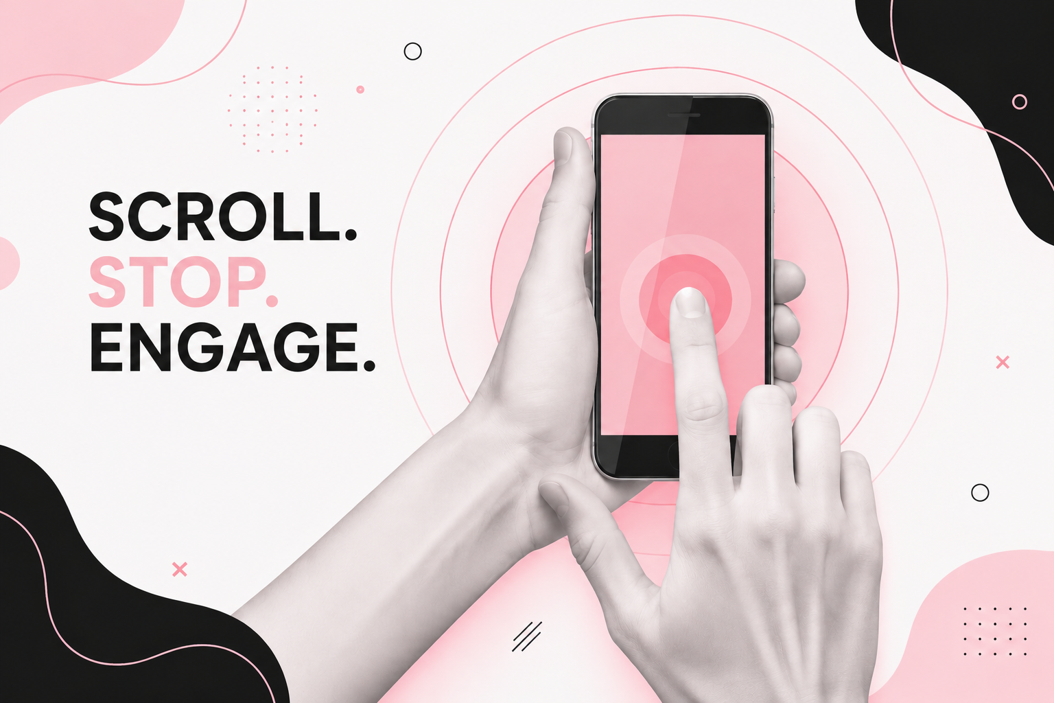 Scroll stop engage banner showing a phone touch interaction for scroll-stopping content strategy